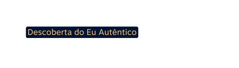 Descoberta do Eu Autêntico